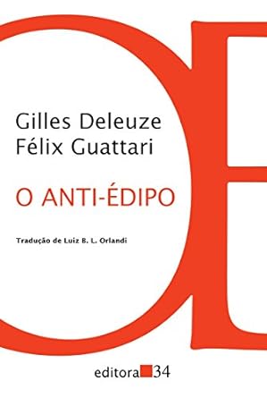 O Anti Edipo Capitalismo e Esquizofrenia Gilles Deleuze